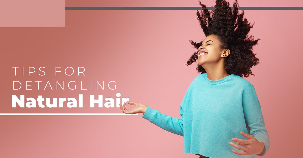 Detangling Tips for Natural Hair - OrganiGrowHairCo
