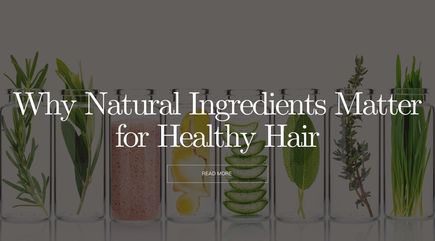 Why Natural Ingredients Matter for Healthy Hair - OrganiGrowHairCo