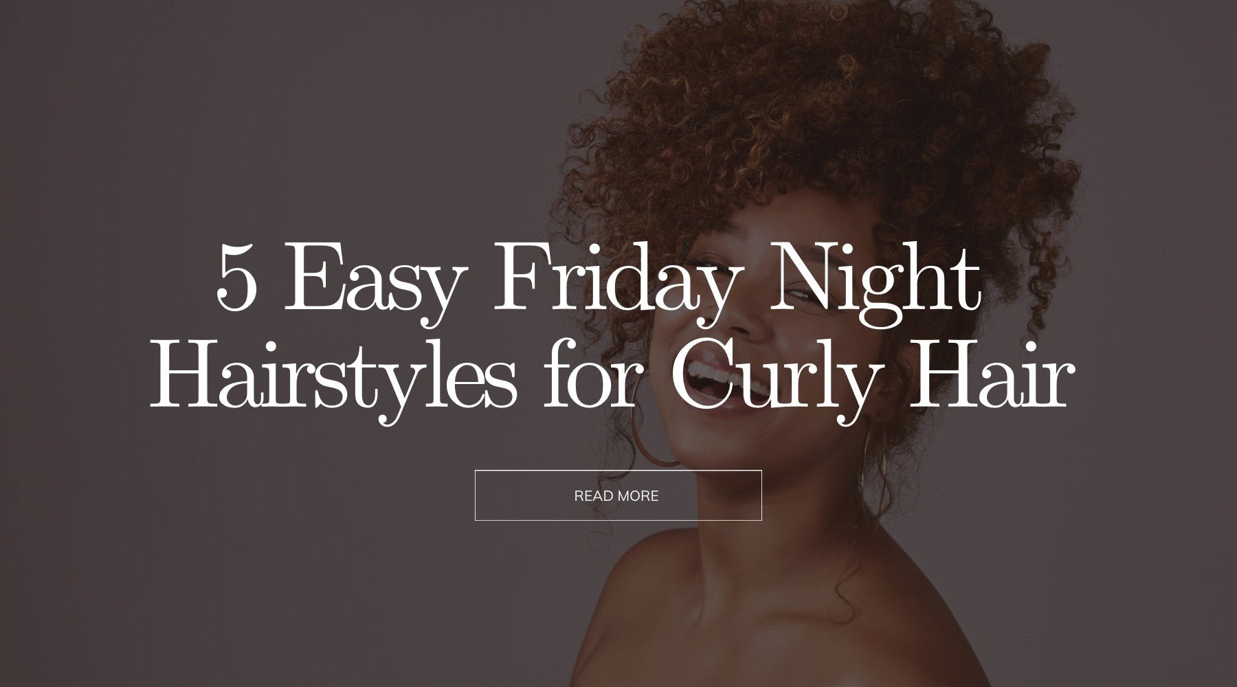 5 Easy Friday Night Hairstyles for Curly Hair - OrganiGrowHairCo