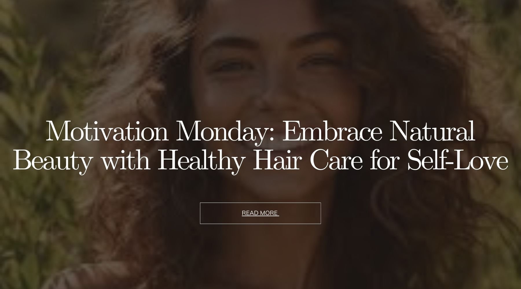 Motivation Monday: Embrace Natural Beauty with Healthy Hair Care for Self-Love - OrganiGrowHairCo