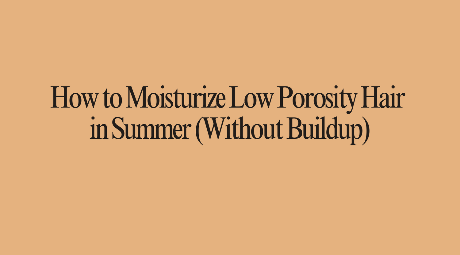 low porosity hair moisturize