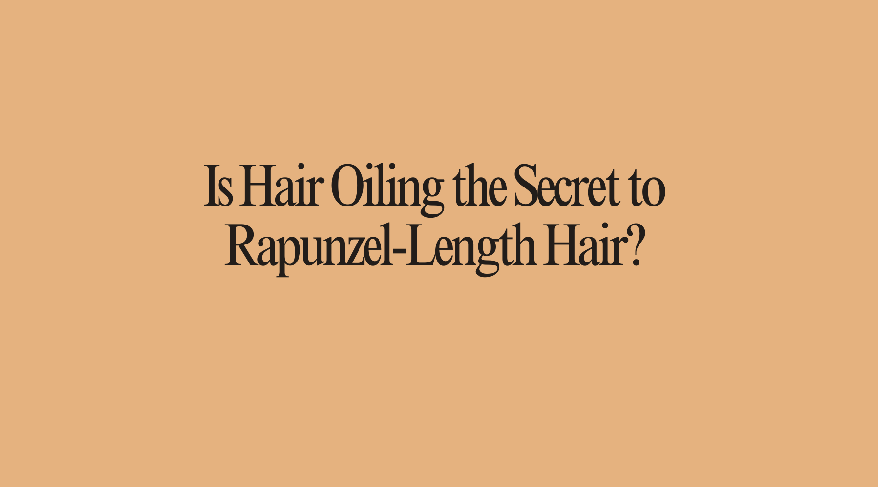 Is Hair Oiling the Secret to Rapunzel-Length Hair? Experts Weigh In. - OrganiGrowHairCo