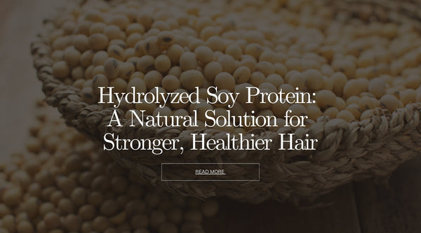 Hydrolyzed Soy Protein hair growth all natural haircare