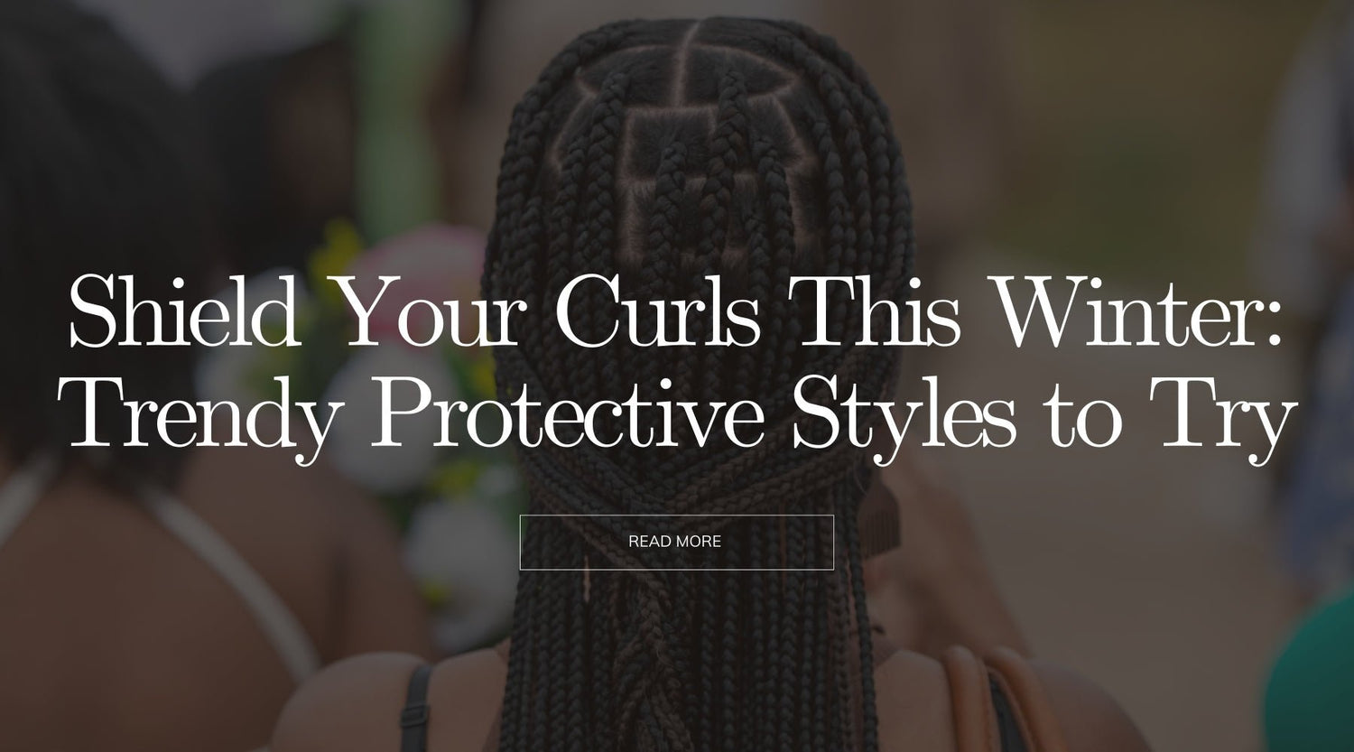 Shield Your Curls This Winter: Trendy Protective Styles to Try - OrganiGrowHairCo