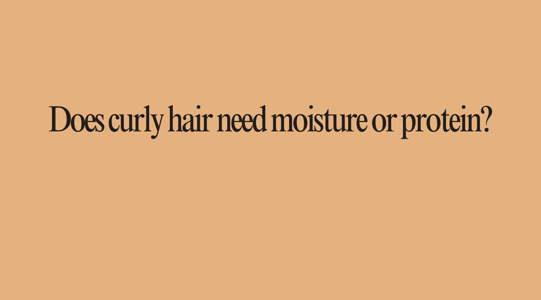 Does curly hair need moisture or protein? - OrganiGrowHairCo