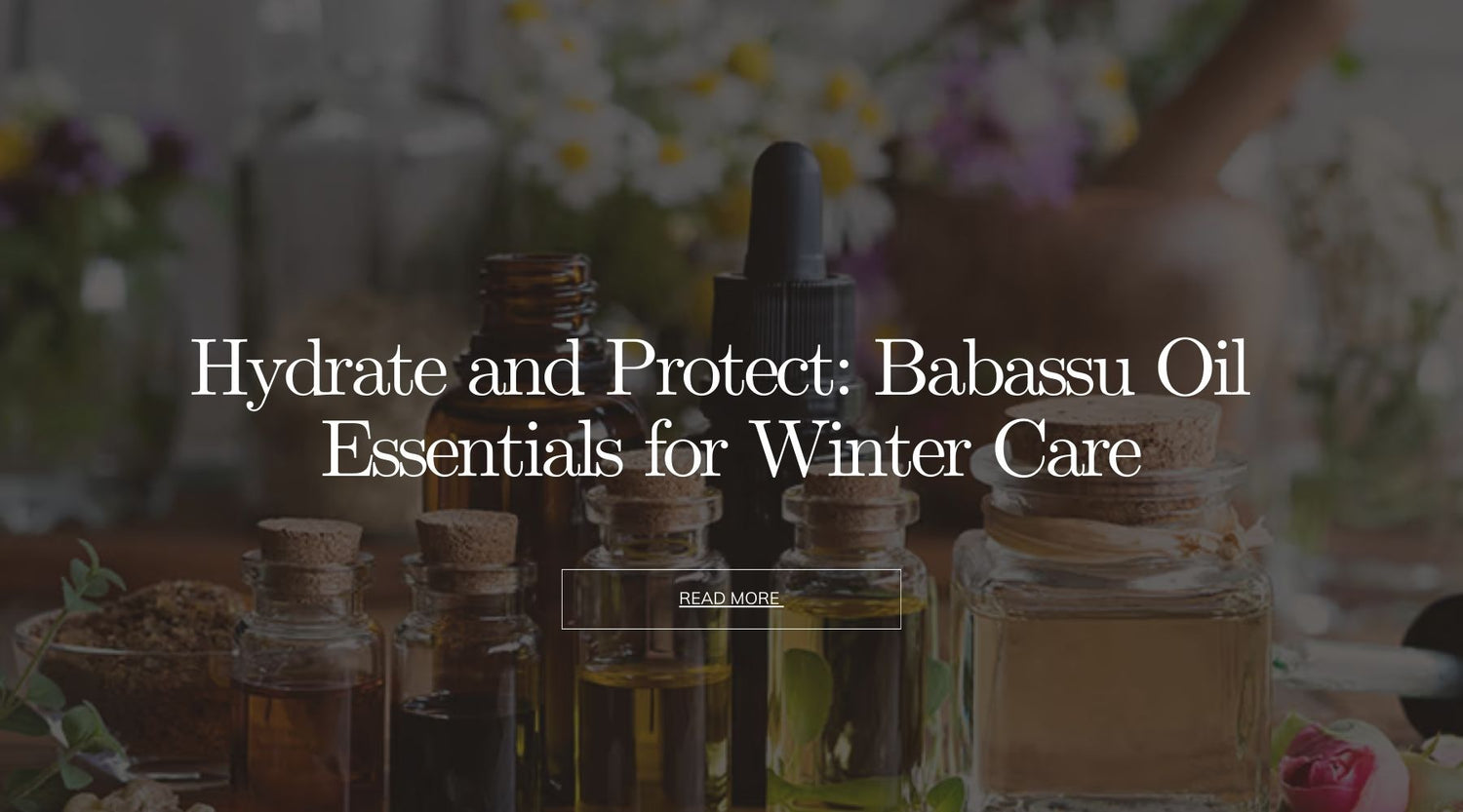 Hydrate and Protect: Babassu Oil Essentials for Winter Care