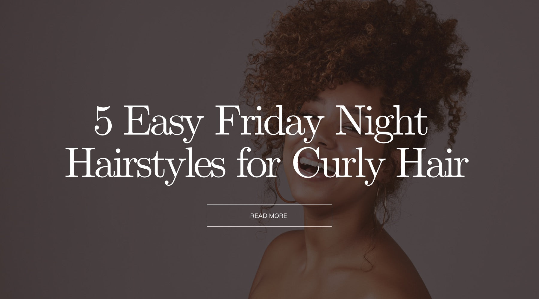 5 Easy Friday Night Hairstyles for Curly Hair