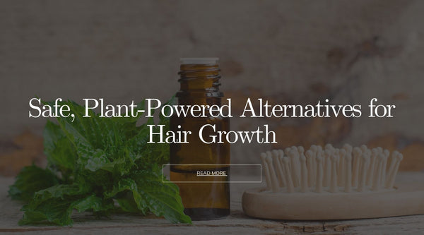 Safe, Plant-Powered Alternatives for Hair Growth—No Chemicals, Just Results!