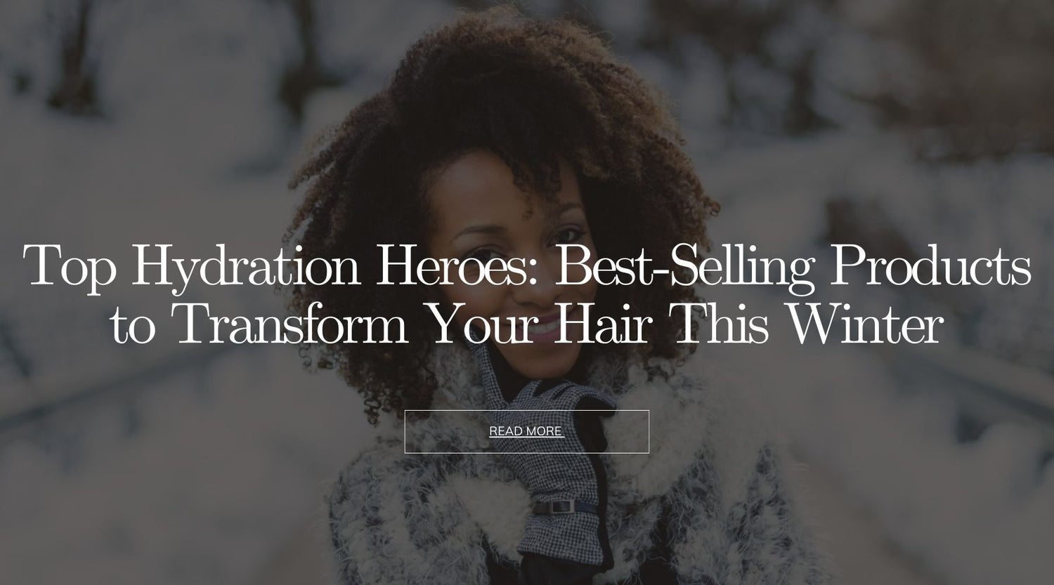 Top Hydration Heroes: Best-Selling Products to Transform Your Hair This Winter