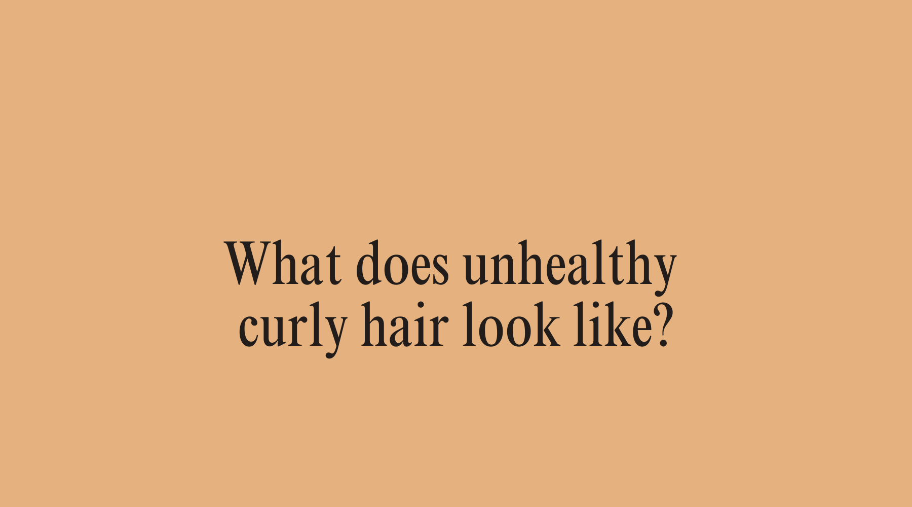 What does unhealthy curly hair look like? - OrganiGrowHairCo