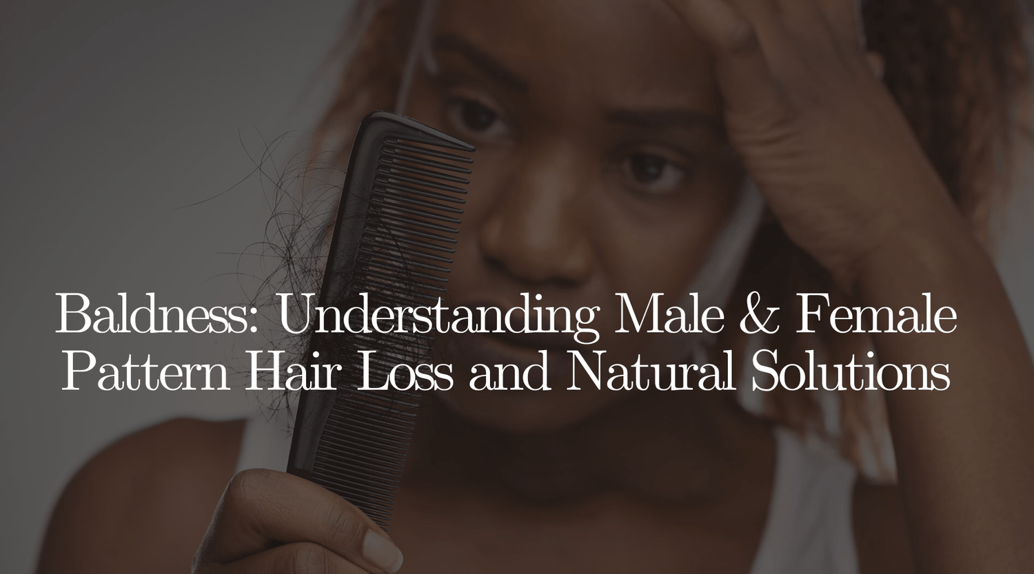 Baldness: Understanding Male & Female Pattern Hair Loss and Natural Solutions - OrganiGrowHairCo