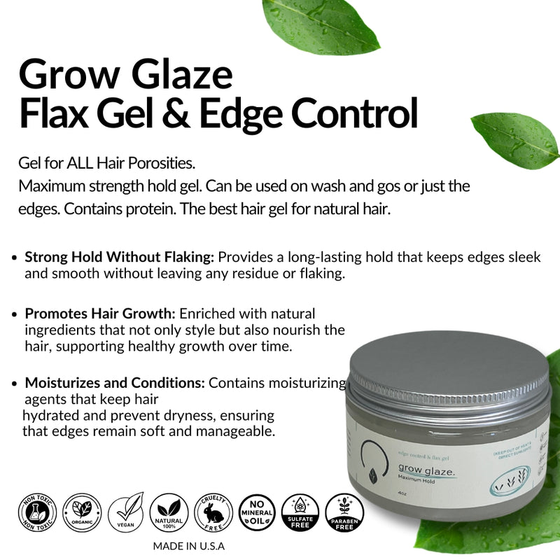 Grow Glaze Edge Control – Strong hold, non-toxic, and moisturizing formula for sleek edges and long-lasting style. Infused with natural ingredients like Castor Oil and Shea Butter to nourish, strengthen, and add shine without flaking or buildup.