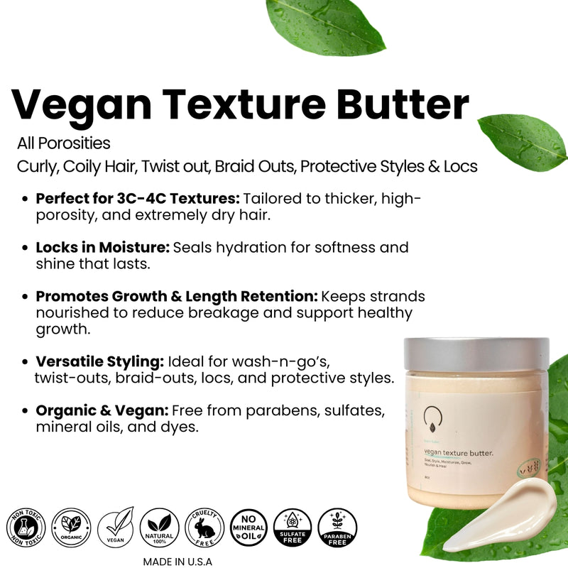 Heavy Butter for All Porosities – 8oz. A deeply nourishing, organic, and vegan hair butter for curly, coily, and textured hair. Ideal for twist-outs, braid-outs, locs, and protective styles, this formula seals in moisture, promotes hair growth, and enhances shine with Shea Butter, Cupuaçu Butter, Aloe Vera, and Camellia Seed Oil.